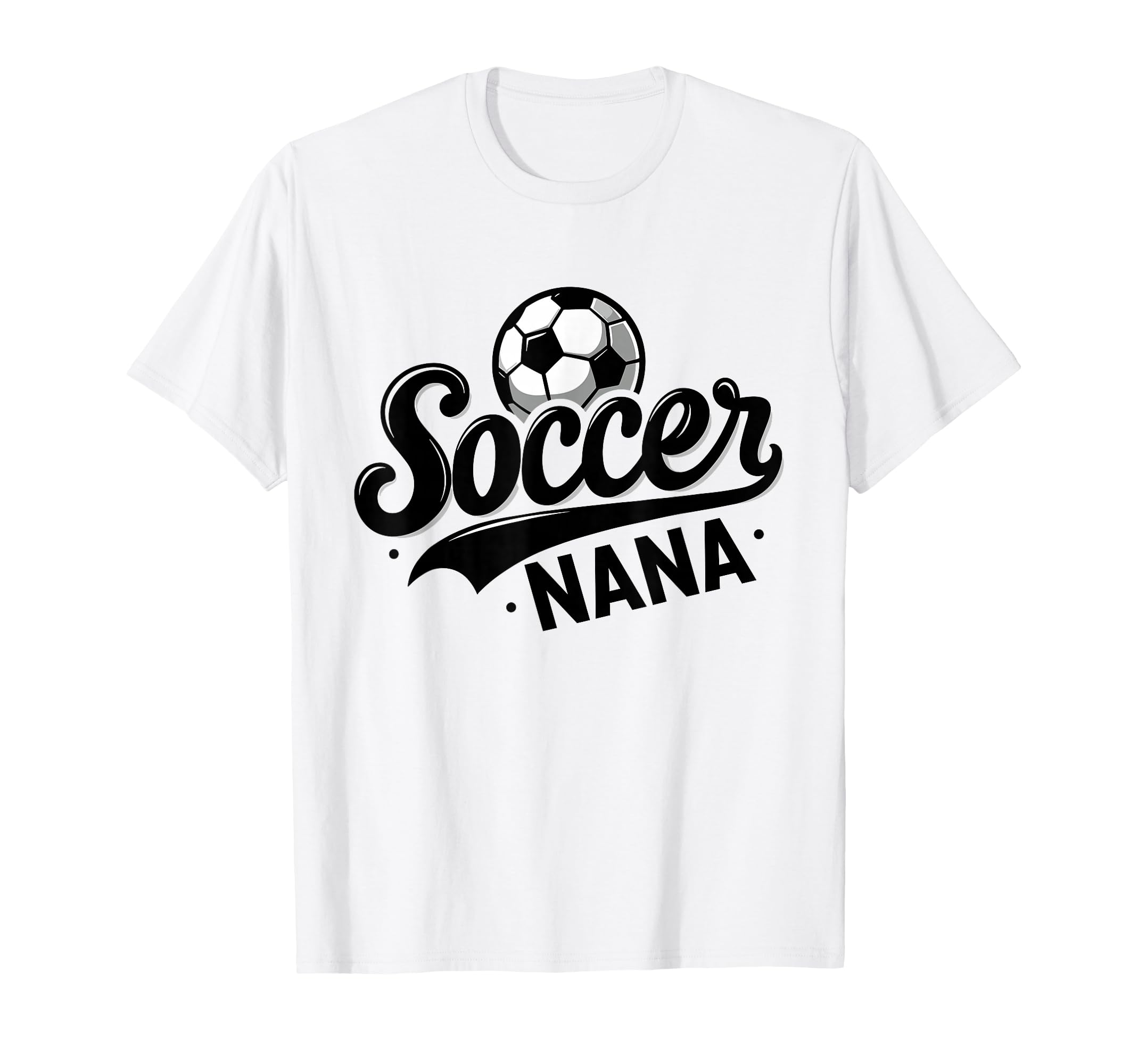 Soccer Nana Funny Ball Nana T-Shirt - Custom Art Print Men Women - T-Shirt, Sweatshirt, Hoodie
