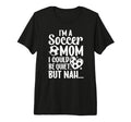 Im Soccer Mom Soccer Player Mom Soccer T-Shirt - Minimalist Print Unisex - T-Shirt, Sweatshirt, Hoodie