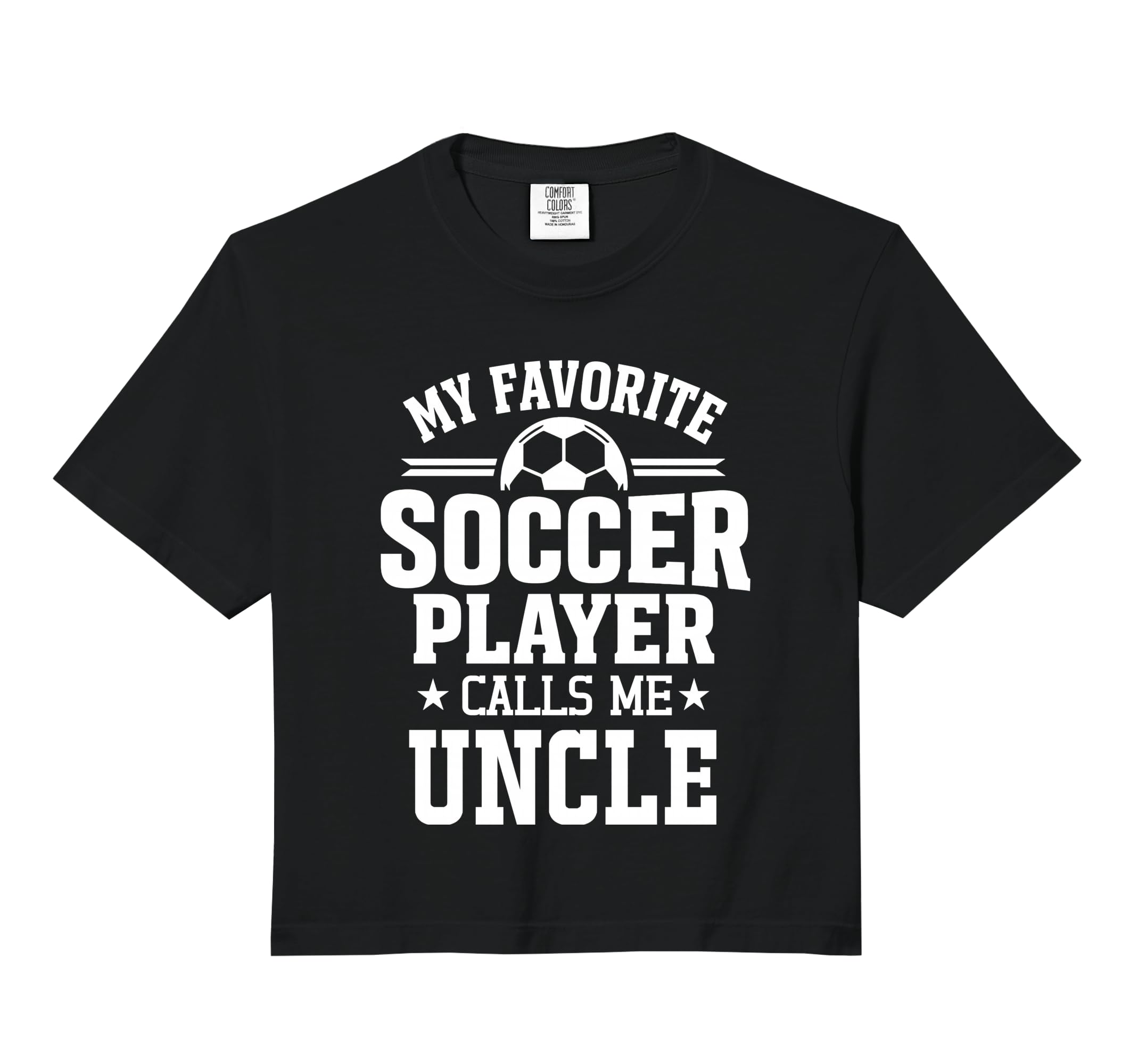 My Favorite Soccer Player Calls Me Uncle T-Shirt - Trendy Graphic Unisex - T-Shirt, Sweatshirt, Hoodie