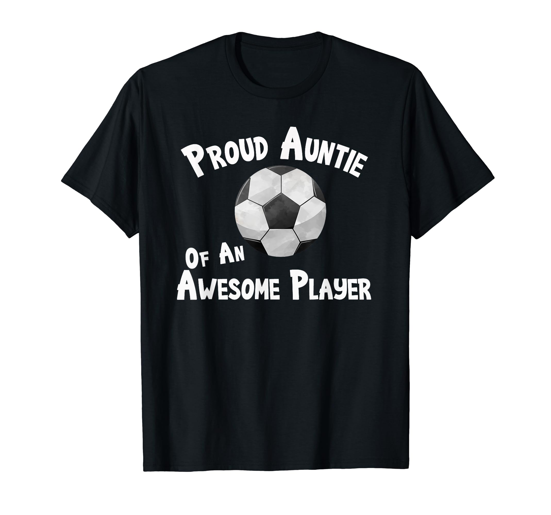 Soccer Proud Auntie Awesome Player T-Shirt - Novelty Apparel Men Women - T-Shirt, Sweatshirt, Hoodie