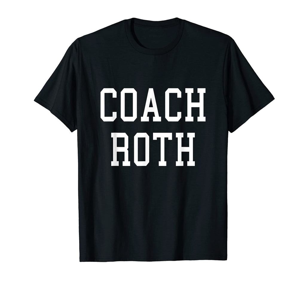 Coach Roth Custom Football Soccer T-Shirt - Novelty Apparel for Adults - T-Shirt, Sweatshirt, Hoodie