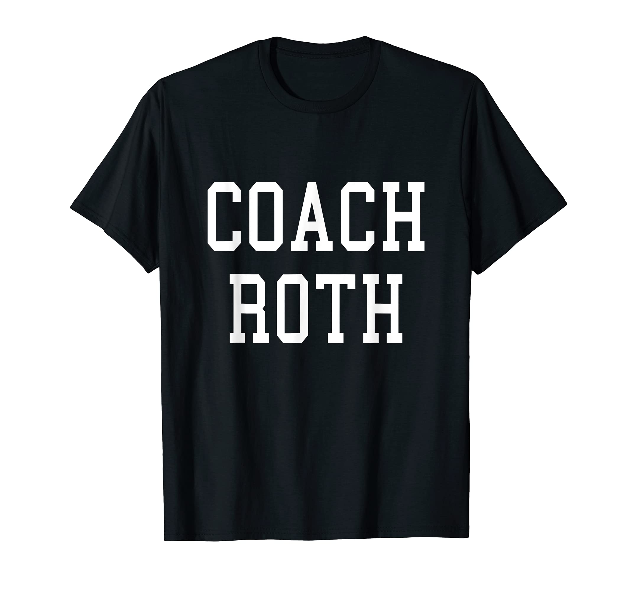 Coach Roth Custom Football Soccer T-Shirt - Novelty Apparel for Adults - T-Shirt, Sweatshirt, Hoodie