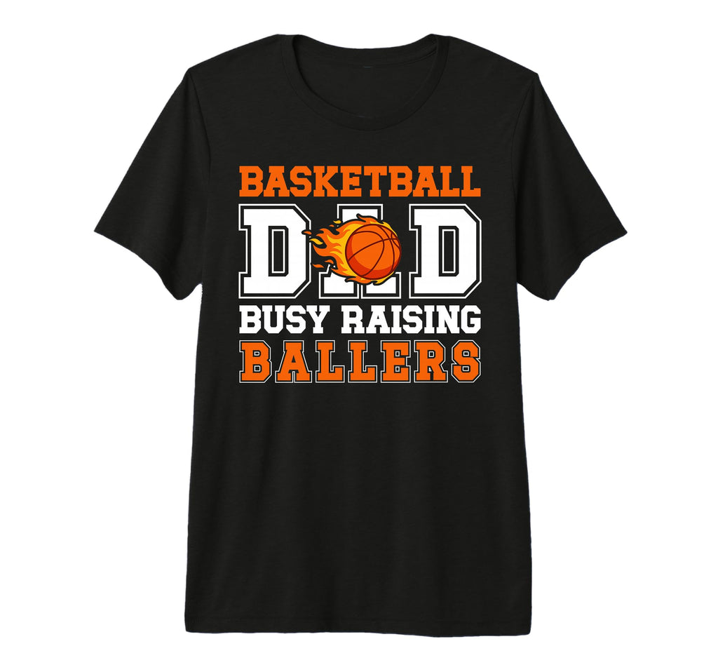 Mens Basketball Dad Busy Raising Ballers T-Shirt - Graphic Print Men Women - T-Shirt, Sweatshirt, Hoodie