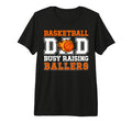 Mens Basketball Dad Busy Raising Ballers T-Shirt - Graphic Print Men Women - T-Shirt, Sweatshirt, Hoodie
