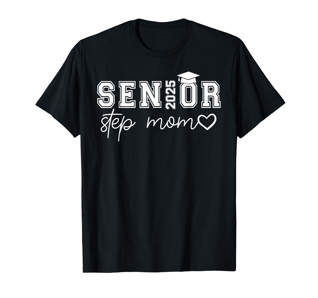 Senior 2025 Proud Step Mom Class 2025 T-Shirt - Unique Graphic Men Women - T-Shirt, Sweatshirt, Hoodie