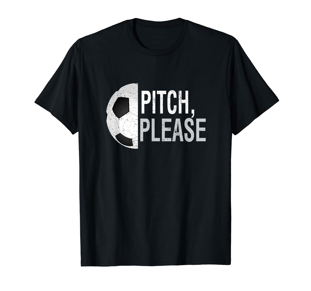 Pitch Please Soccer Football Goal T-Shirt - Unique Graphic Men Women - T-Shirt, Sweatshirt, Hoodie