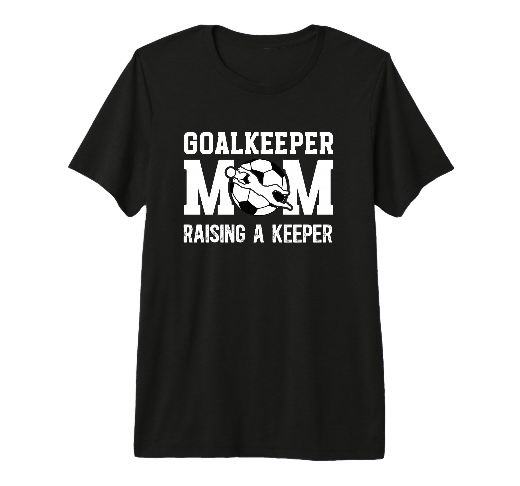 Soccer Goalkeeper Mom Raising Soccer T-Shirt - Minimalist Print for Adults - T-Shirt, Sweatshirt, Hoodie