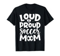 Proud Soccer Mom Mothers Day Novelty T-Shirt - Streetwear Style Men Women - T-Shirt, Sweatshirt, Hoodie
