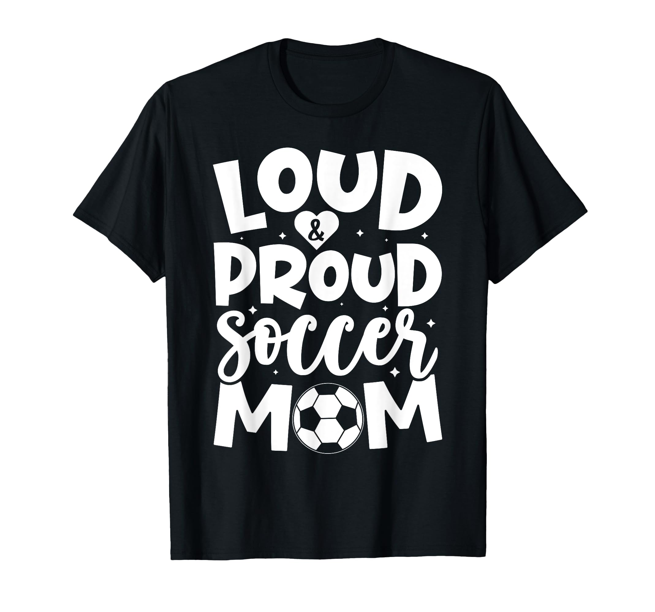 Proud Soccer Mom Mothers Day Novelty T-Shirt - Streetwear Style Men Women - T-Shirt, Sweatshirt, Hoodie