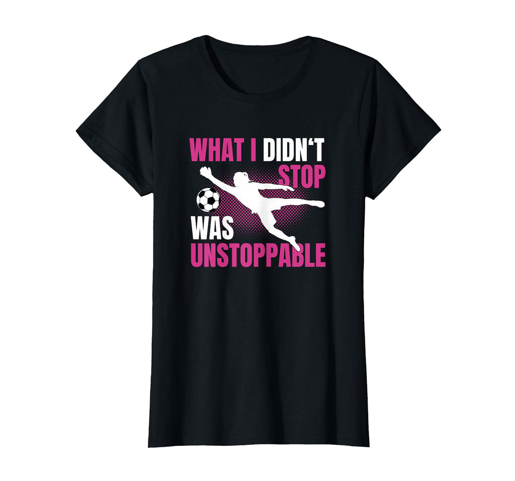 What I Didnt Stop Was Unstoppable Flying T-Shirt - Unique Graphic Unisex - T-Shirt, Sweatshirt, Hoodie