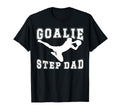 Soccer Goalie Step Dad Soccer Keeper T-Shirt - Fun Novelty Design Unisex - T-Shirt, Sweatshirt, Hoodie