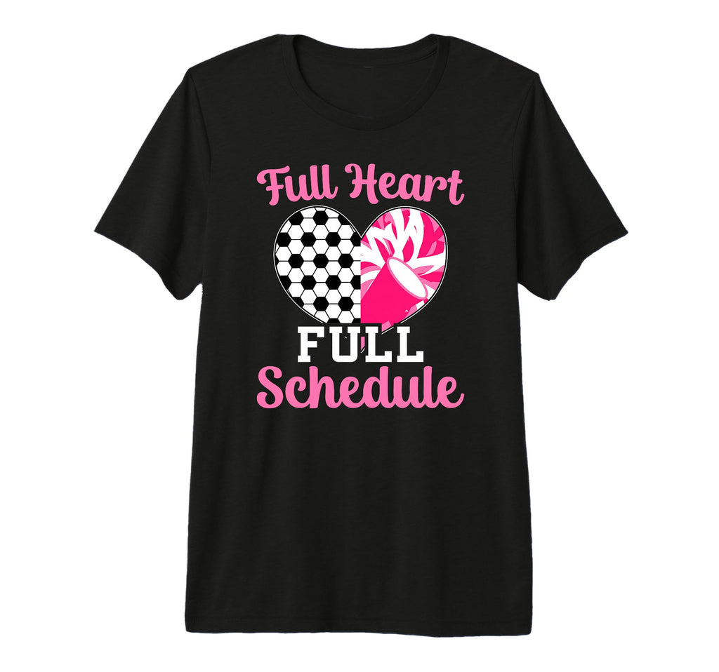 Full Heart Full Schedule Cheer And T-Shirt - Fun Novelty Design Men Women - T-Shirt, Sweatshirt, Hoodie