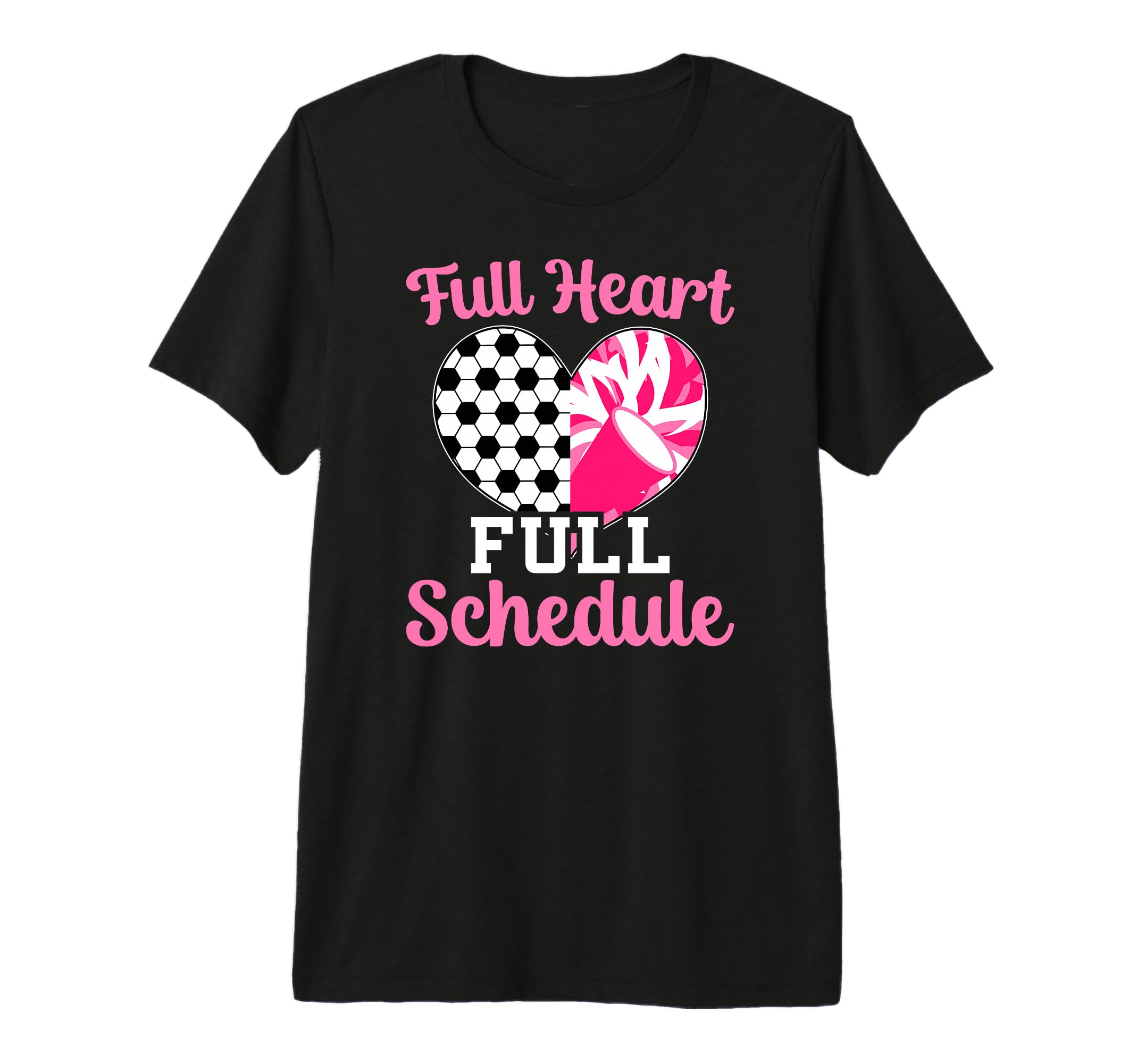 Full Heart Full Schedule Cheer And T-Shirt - Fun Novelty Design Men Women - T-Shirt, Sweatshirt, Hoodie