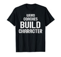 Weird Coaches Build Character Coach T-Shirt - Custom Art Print Men Women - T-Shirt, Sweatshirt, Hoodie