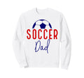 Soccer Dad Soccer Daddy Sweatshirt - Casual Everyday Wear for Adults - T-Shirt, Sweatshirt, Hoodie