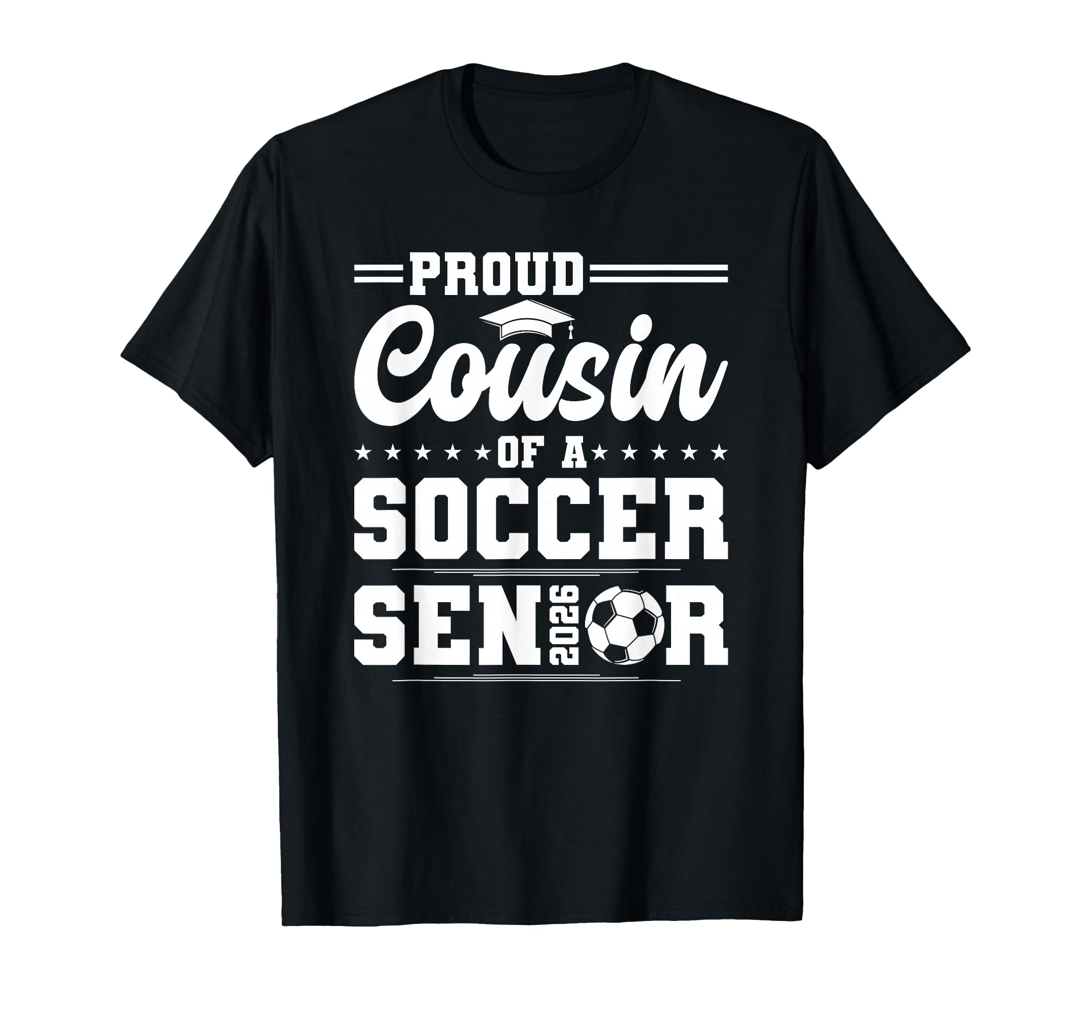 Proud Cousin 2026 Senior Soccer T-Shirt - Streetwear Style for Adults - T-Shirt, Sweatshirt, Hoodie