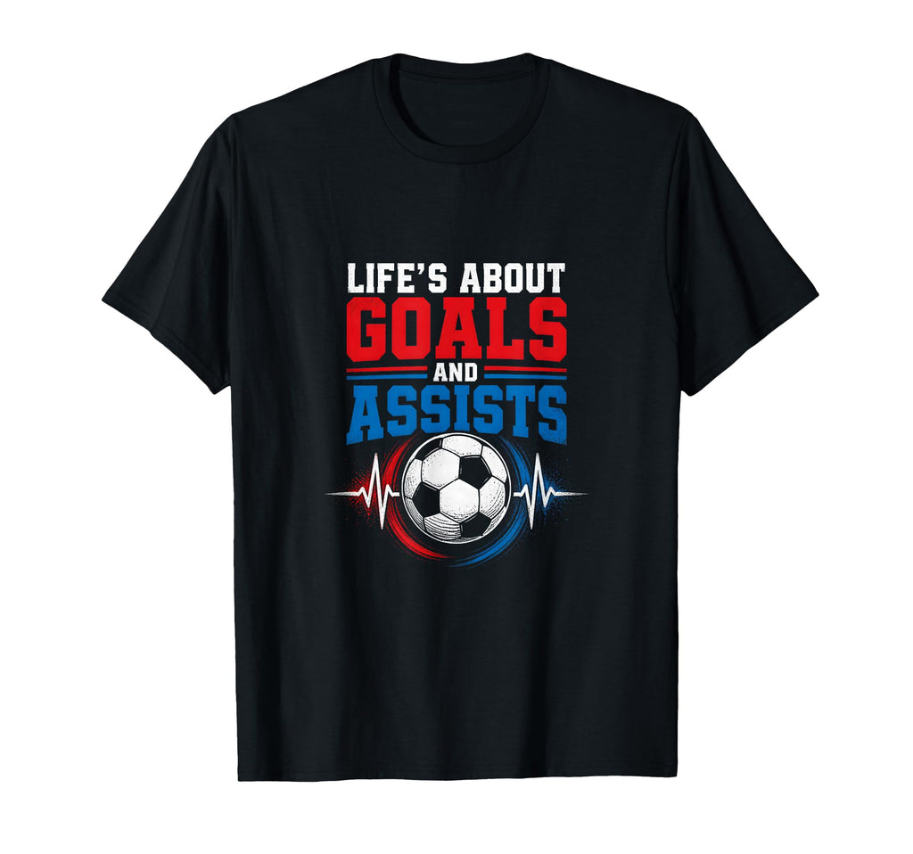Life Goals Assists Soccer Heartbeat Fan T-Shirt - Novelty Apparel Unisex - T-Shirt, Sweatshirt, Hoodie