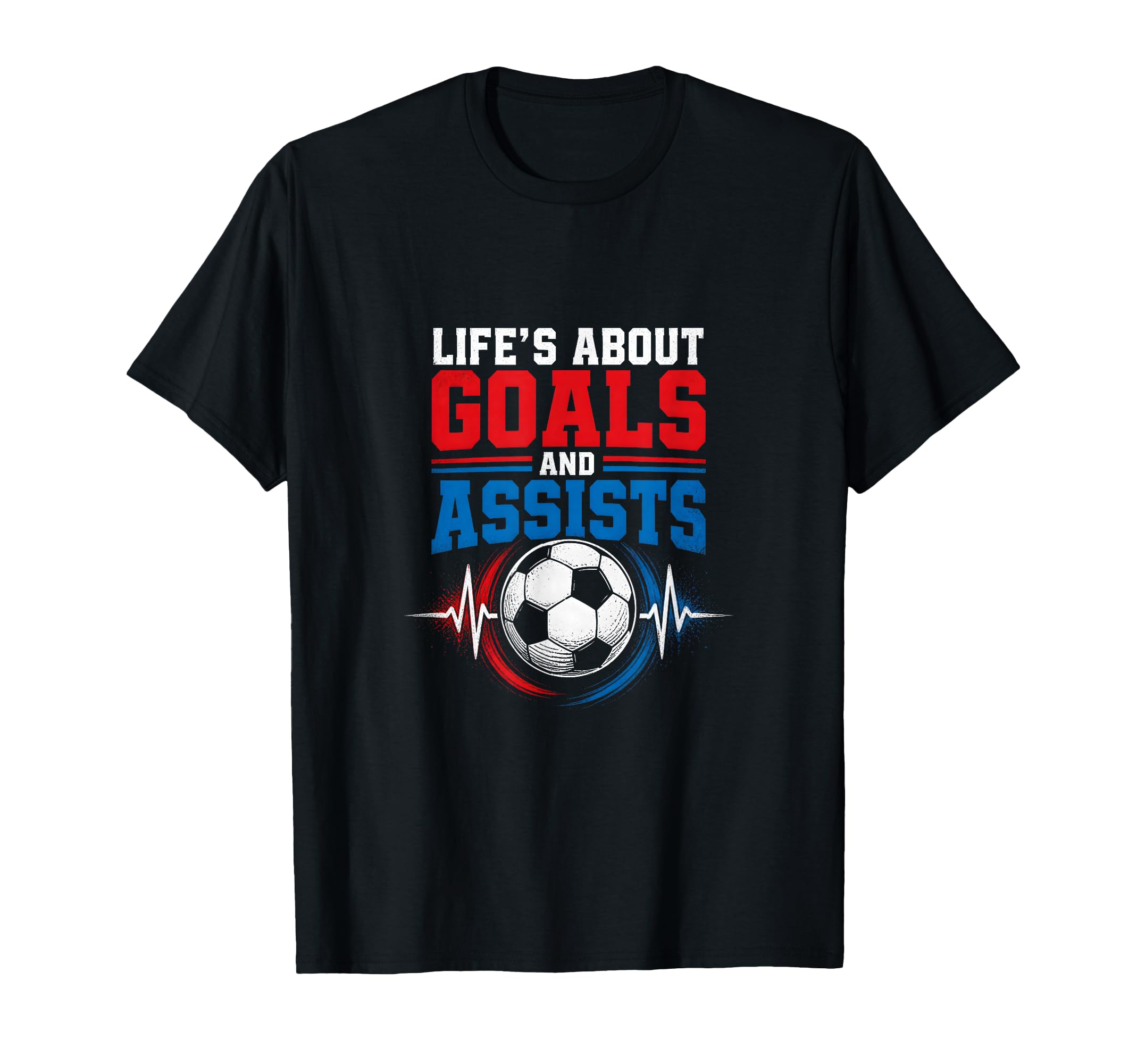 Life Goals Assists Soccer Heartbeat Fan T-Shirt - Novelty Apparel Men Women - T-Shirt, Sweatshirt, Hoodie
