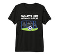 Soccer Player Sports Lover Whats Life T-Shirt - Unique Graphic for Adults - T-Shirt, Sweatshirt, Hoodie