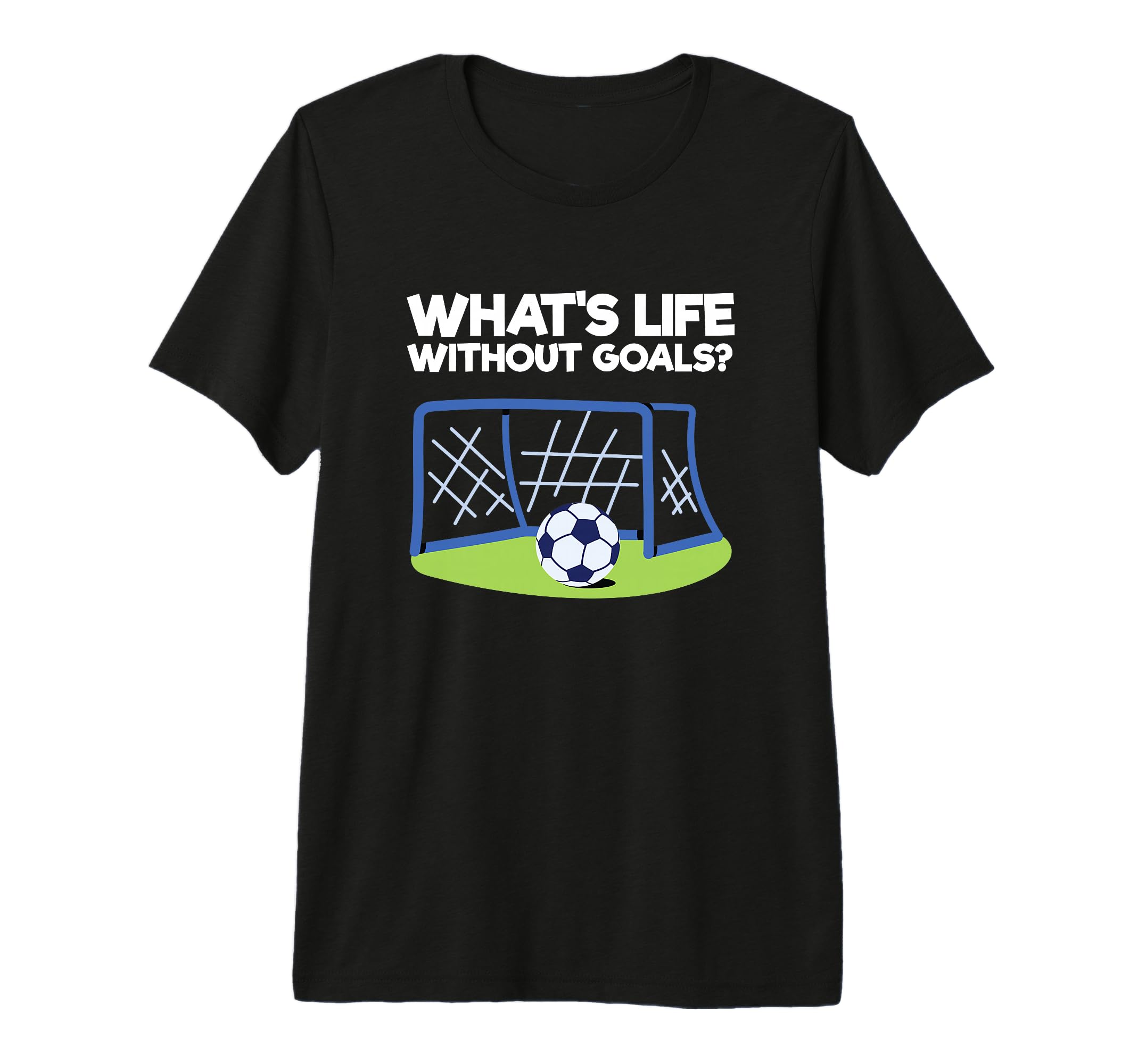 Soccer Player Sports Lover Whats Life T-Shirt - Unique Graphic for Adults - T-Shirt, Sweatshirt, Hoodie