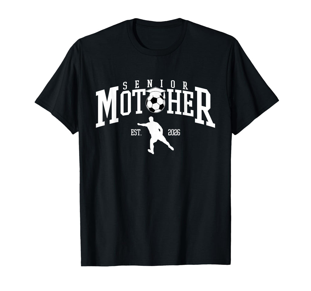Soccer Senior Mom 2026 Senior Soccer T-Shirt - Aesthetic Graphic Unisex - T-Shirt, Sweatshirt, Hoodie