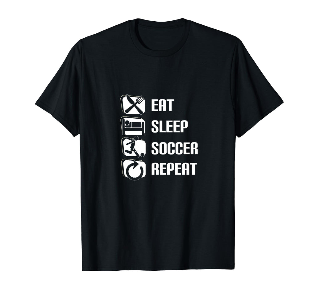 Eat Sleep Soccer Repeat Funny Soccer Player T-Shirt - Graphic Print Unisex - T-Shirt, Sweatshirt, Hoodie