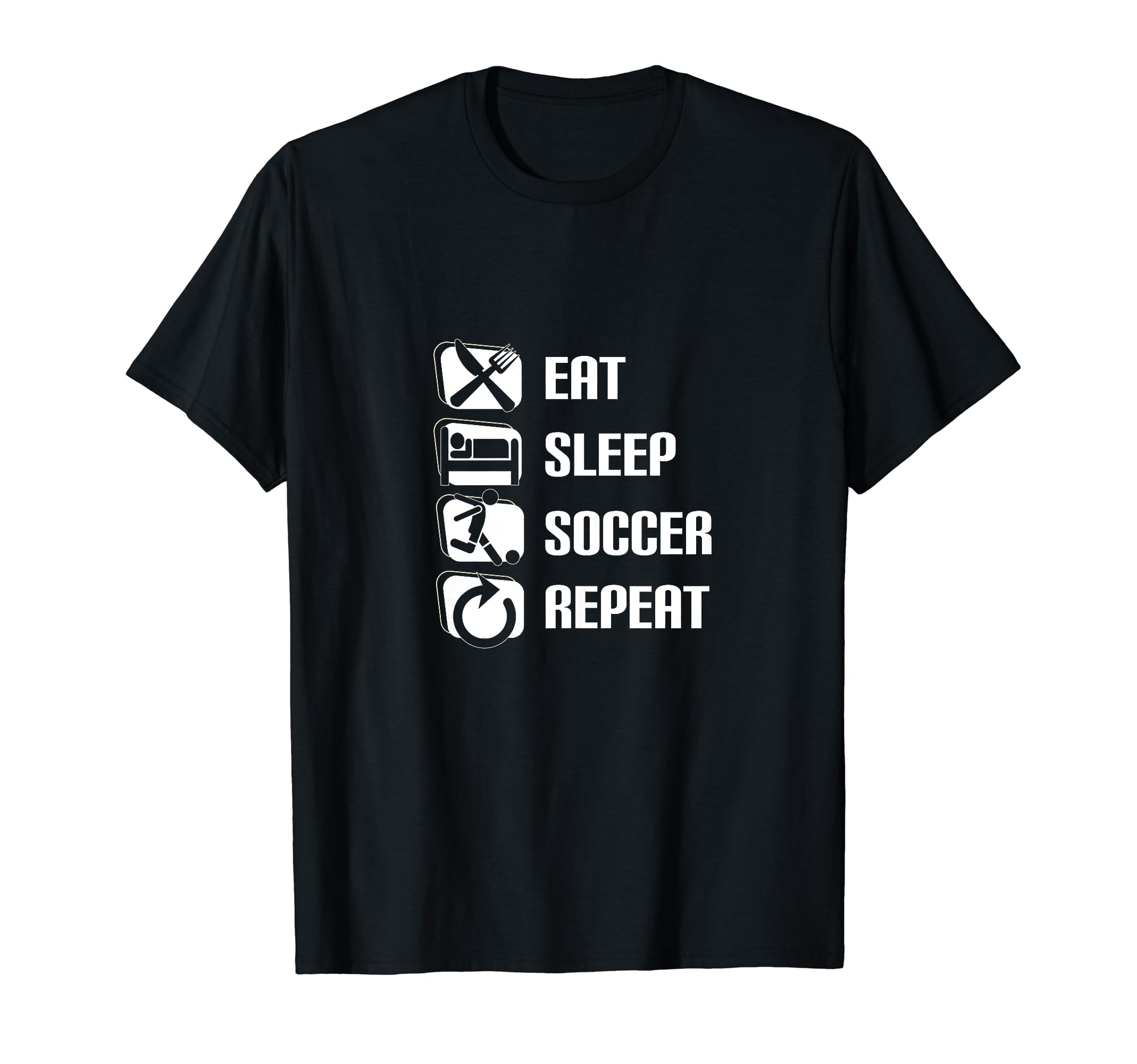 Eat Sleep Soccer Repeat Funny Soccer Player T-Shirt - Graphic Print Unisex - T-Shirt, Sweatshirt, Hoodie