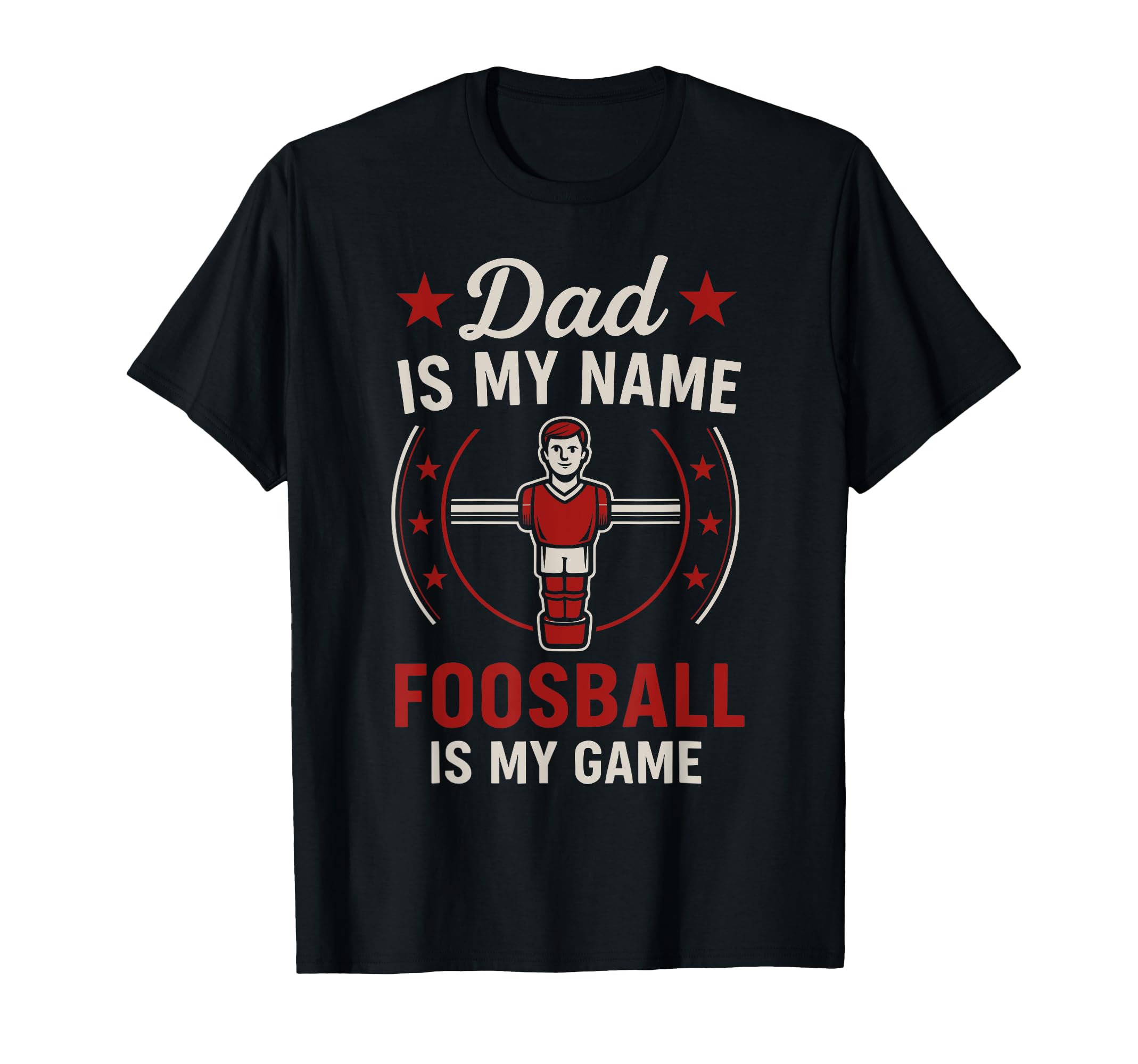 Funny Table Soccer Foosball Dad T-Shirt - Trendy Graphic for Adults - T-Shirt, Sweatshirt, Hoodie