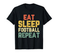 Eat Sleep Football Repeat Player T-Shirt - Fun Novelty Design Men Women - T-Shirt, Sweatshirt, Hoodie