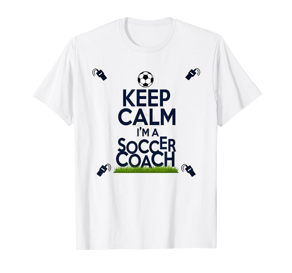 Keep Calm Im Soccer Coach Funny Sports T-Shirt - Trendy Graphic Unisex - T-Shirt, Sweatshirt, Hoodie