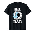 Ball Dad Funny Soccer Volleyball Dad T-Shirt - Novelty Apparel Unisex - T-Shirt, Sweatshirt, Hoodie