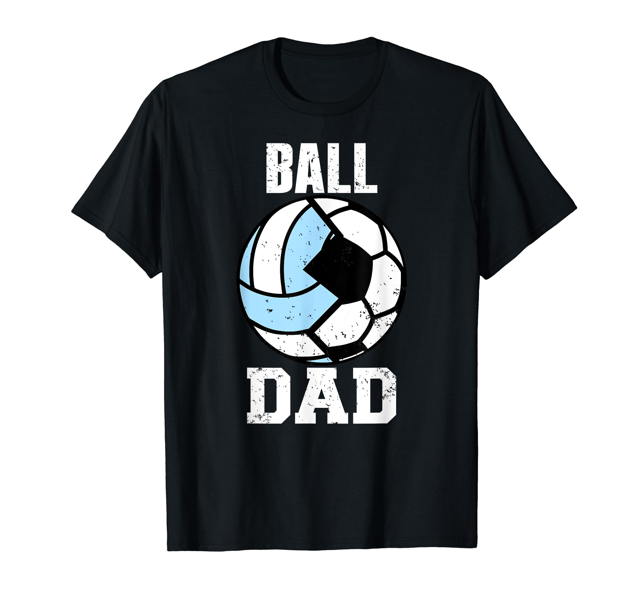 Ball Dad Funny Soccer Volleyball Dad T-Shirt - Novelty Apparel Unisex - T-Shirt, Sweatshirt, Hoodie