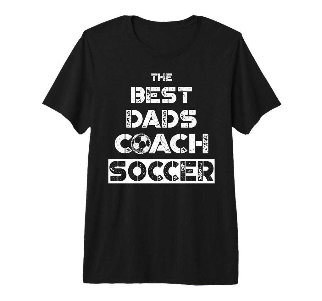 Best Dads Coach Soccer Coaching Father T-Shirt - Graphic Print for Adults - T-Shirt, Sweatshirt, Hoodie