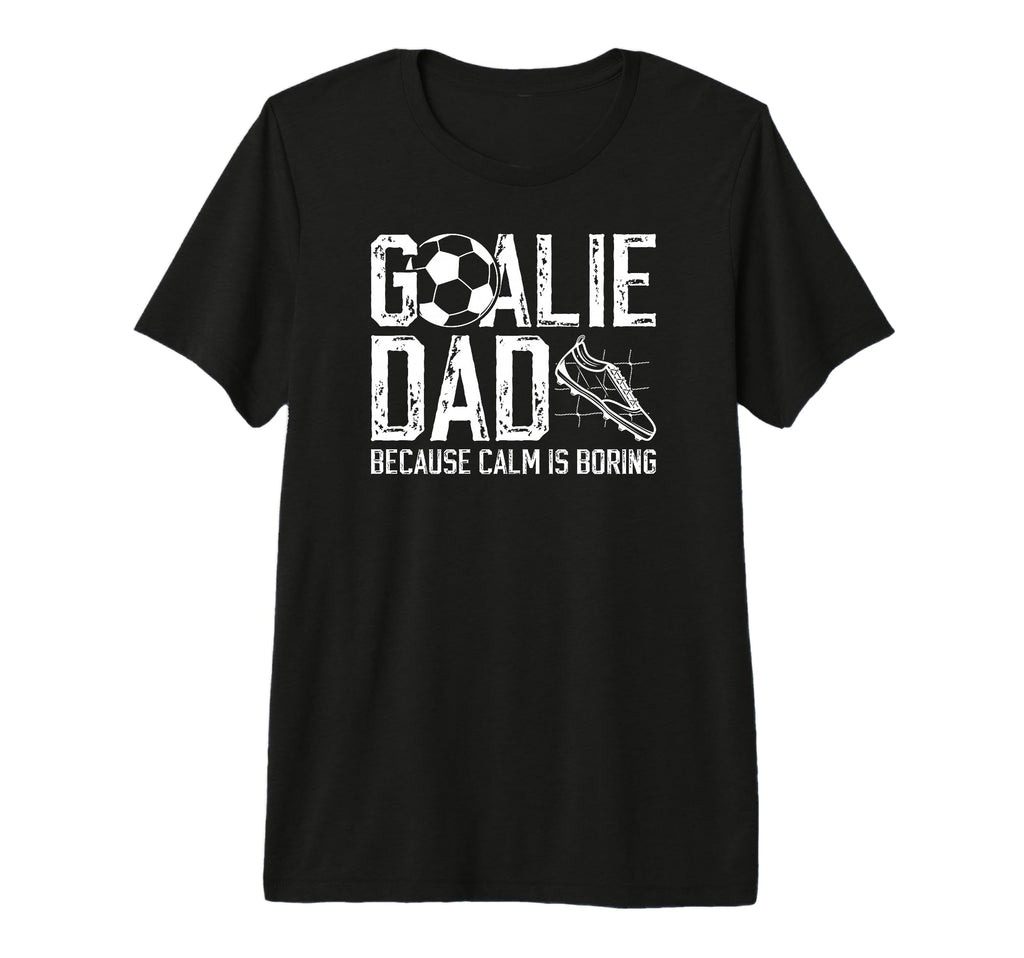 Mens Soccer Goalie Dad Funny Dad T-Shirt - Novelty Apparel for Adults - T-Shirt, Sweatshirt, Hoodie