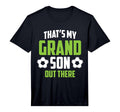 Thats My Grandson Out There Soccer T-Shirt - Aesthetic Graphic Unisex - T-Shirt, Sweatshirt, Hoodie