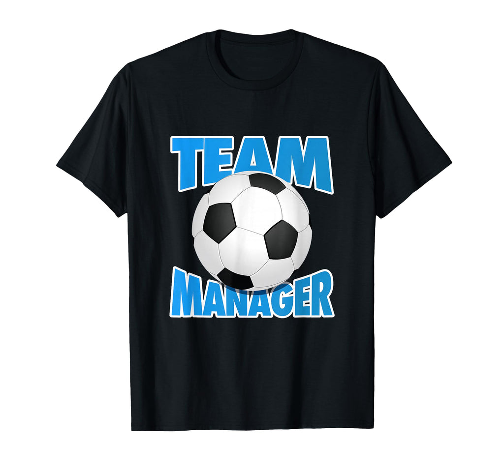 Soccer Team Manager Soccer Ball T-Shirt - Graphic Print Men Women - T-Shirt, Sweatshirt, Hoodie