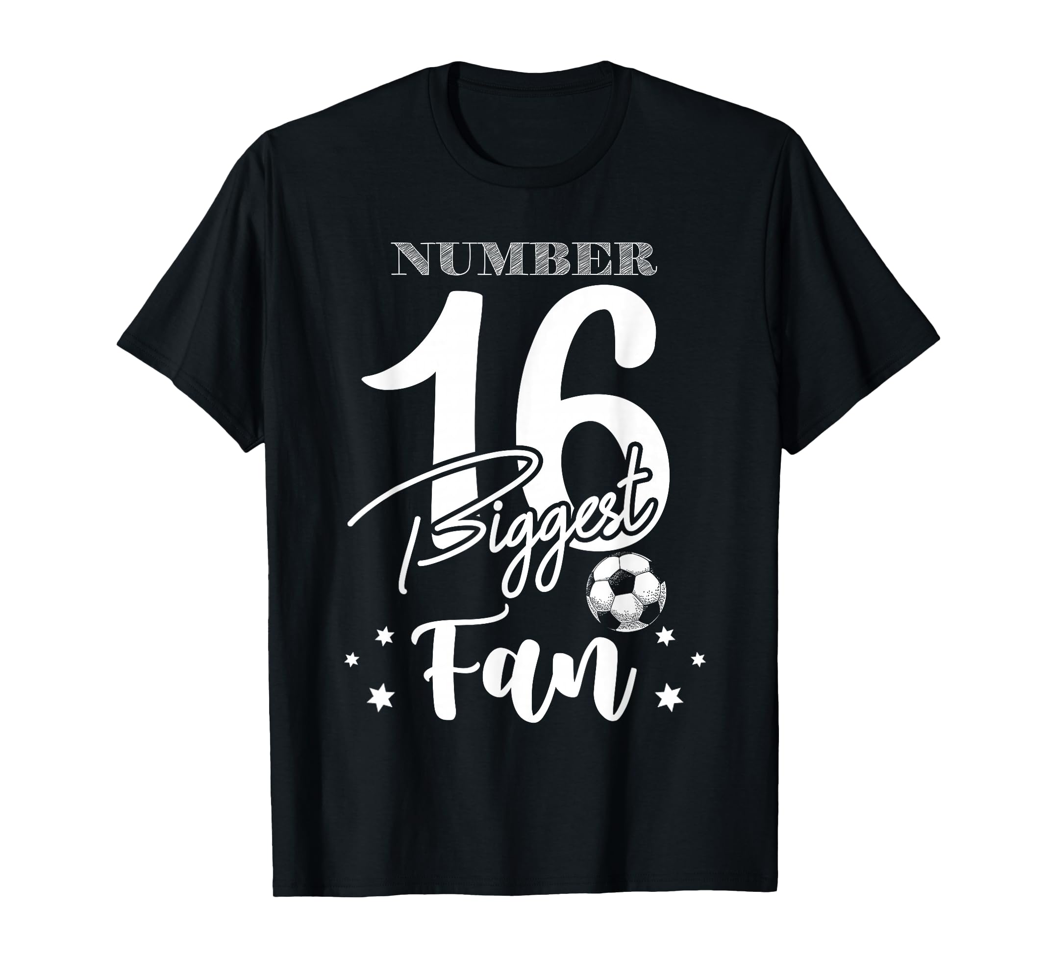Number 16 Biggest Fan Soccer Player Family T-Shirt - Graphic Print Unisex - T-Shirt, Sweatshirt, Hoodie