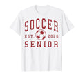 Soccer Senior Night Soccer Senior T-Shirt - Casual Everyday Wear Men Women - T-Shirt, Sweatshirt, Hoodie