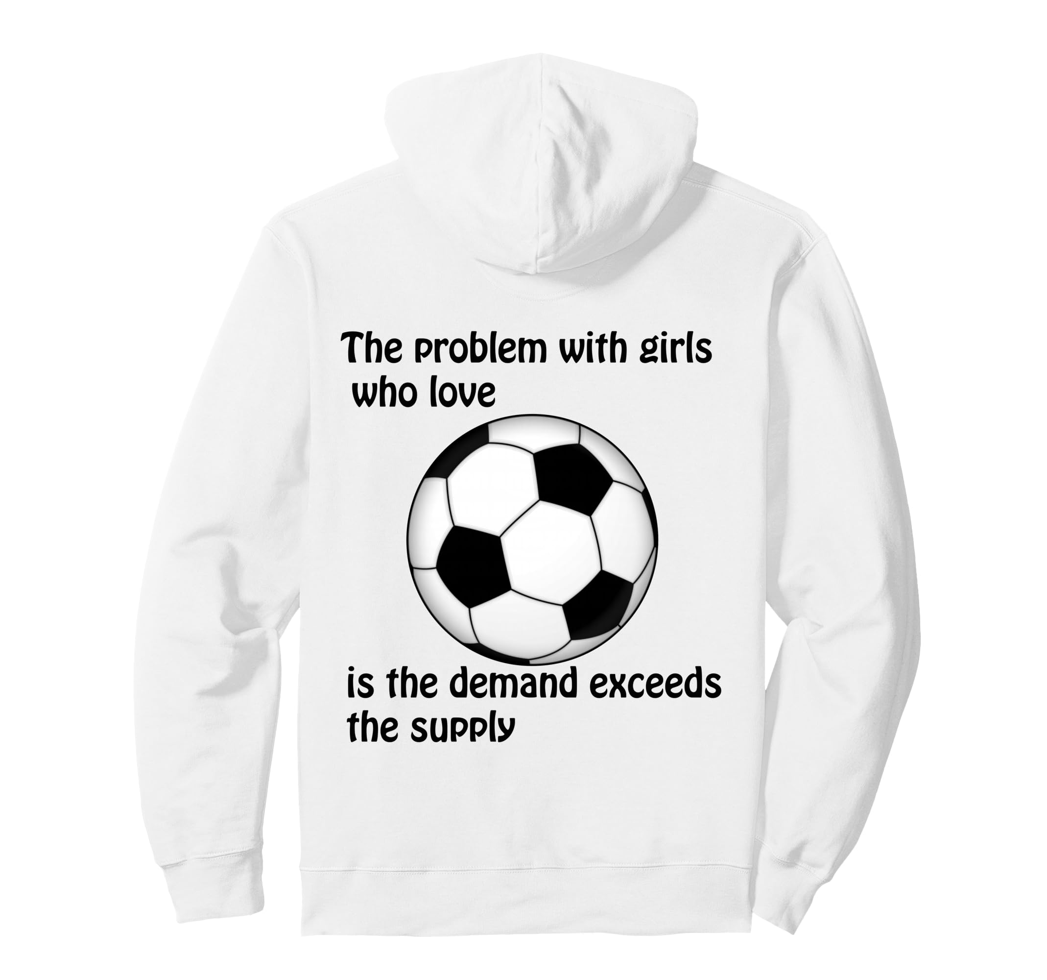Soccer Problem Who Love Hoodie - Trendy Graphic Men Women - T-Shirt, Sweatshirt, Hoodie