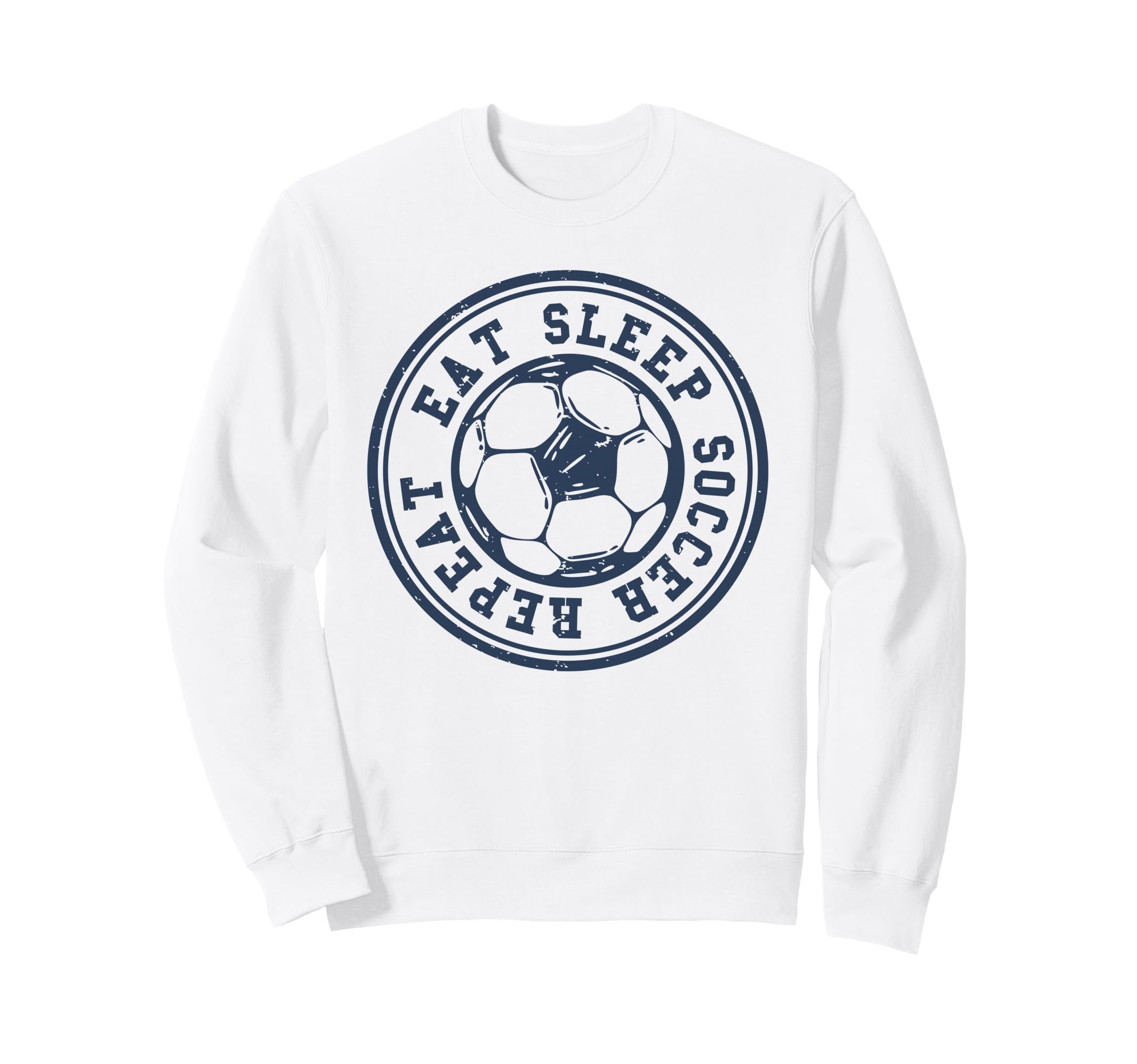 Eat Sleep Soccer Repeat Soccer Sports Sweatshirt - Unique Graphic Unisex - T-Shirt, Sweatshirt, Hoodie