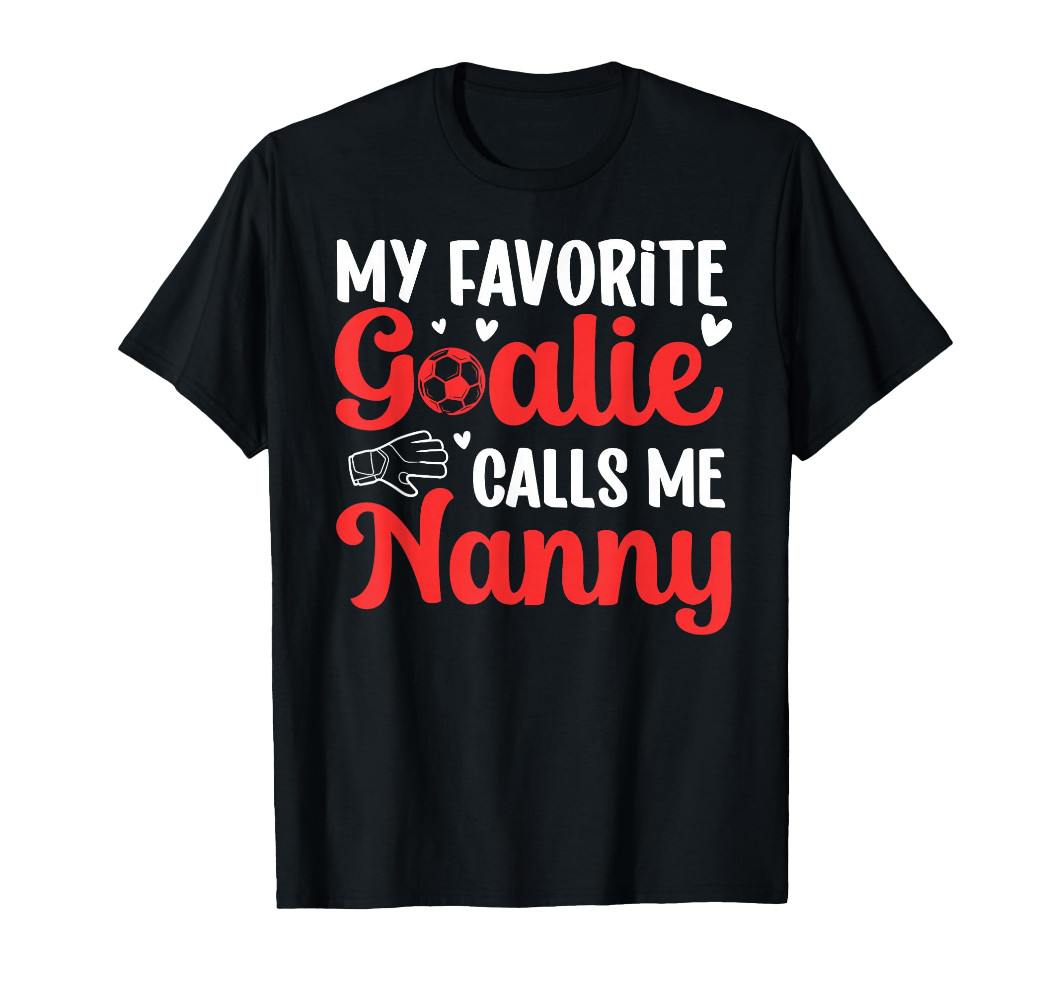 Proud Soccer Goalie Nanny Soccer T-Shirt - Minimalist Print Men Women - T-Shirt, Sweatshirt, Hoodie