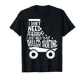 Roller Skating Skate 1970S I Dont T-Shirt - Fun Novelty Design for Adults - T-Shirt, Sweatshirt, Hoodie