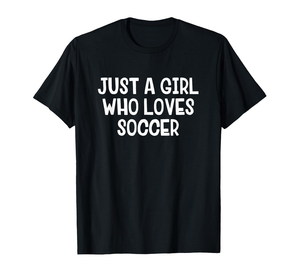 Just Who Loves Soccer T-Shirt - Trendy Graphic for Adults - T-Shirt, Sweatshirt, Hoodie