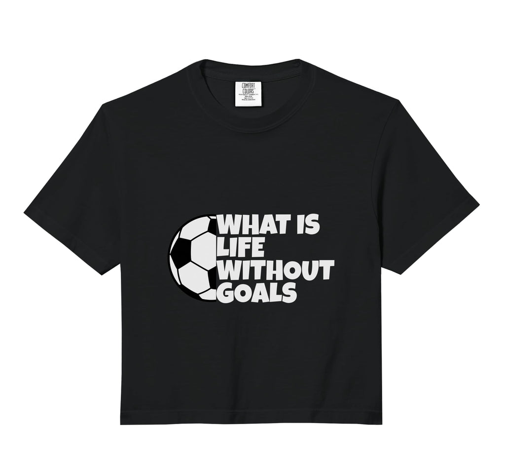 What Is Life Without Goals Comfort T-Shirt - Graphic Print for Adults - T-Shirt, Sweatshirt, Hoodie