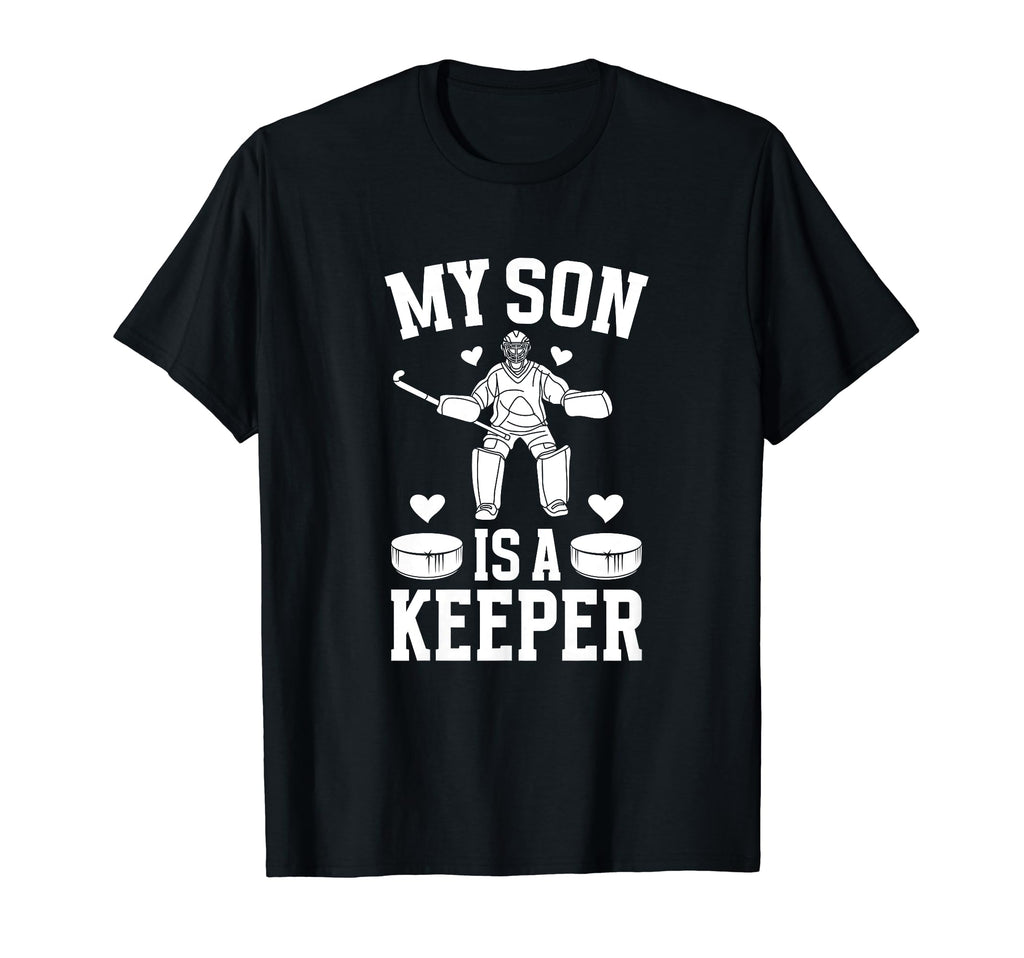 My Son Is Hockey Keeper Mom T-Shirt - Casual Everyday Wear Men Women - T-Shirt, Sweatshirt, Hoodie