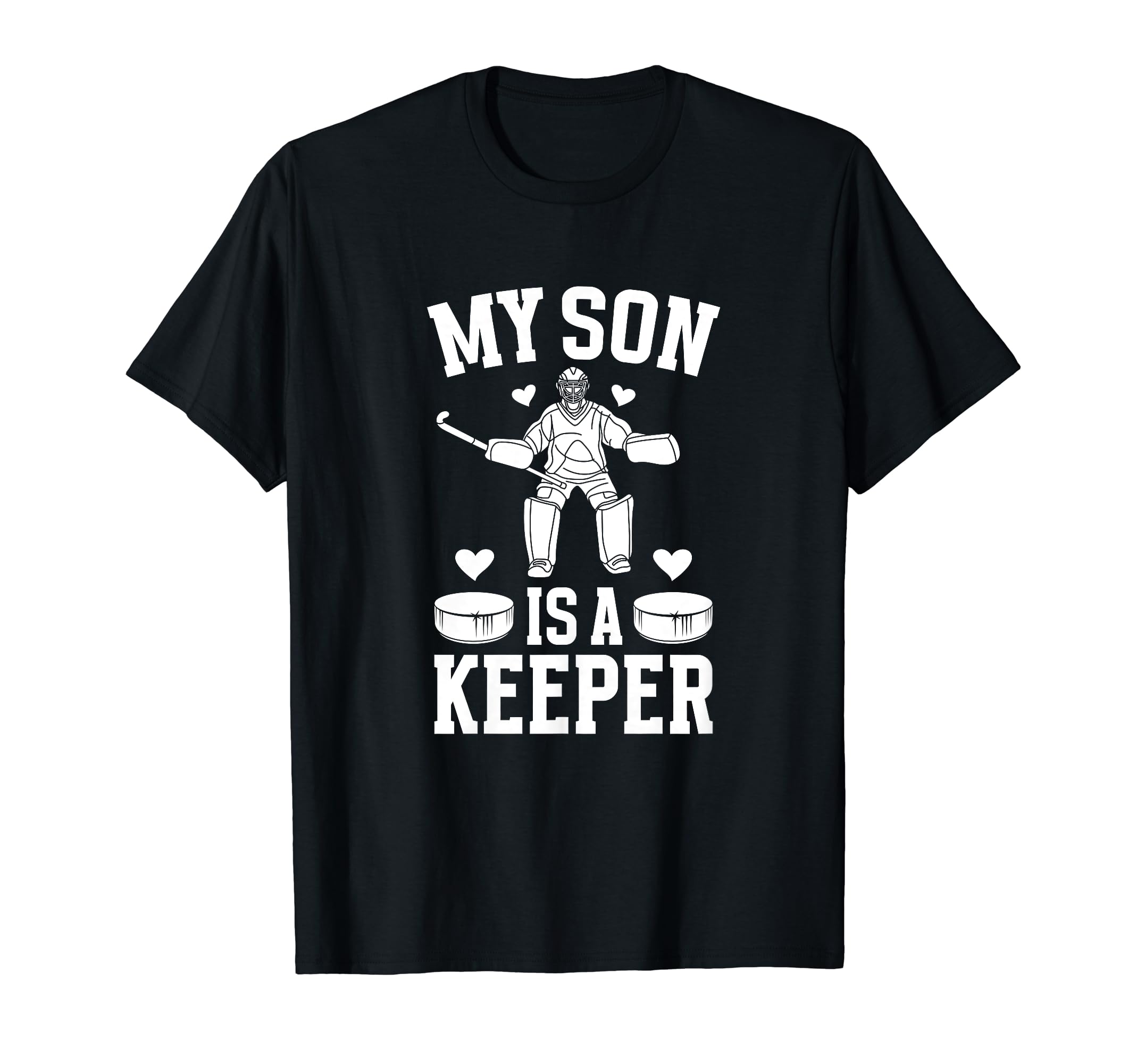 My Son Is Hockey Keeper Mom T-Shirt - Casual Everyday Wear Men Women - T-Shirt, Sweatshirt, Hoodie