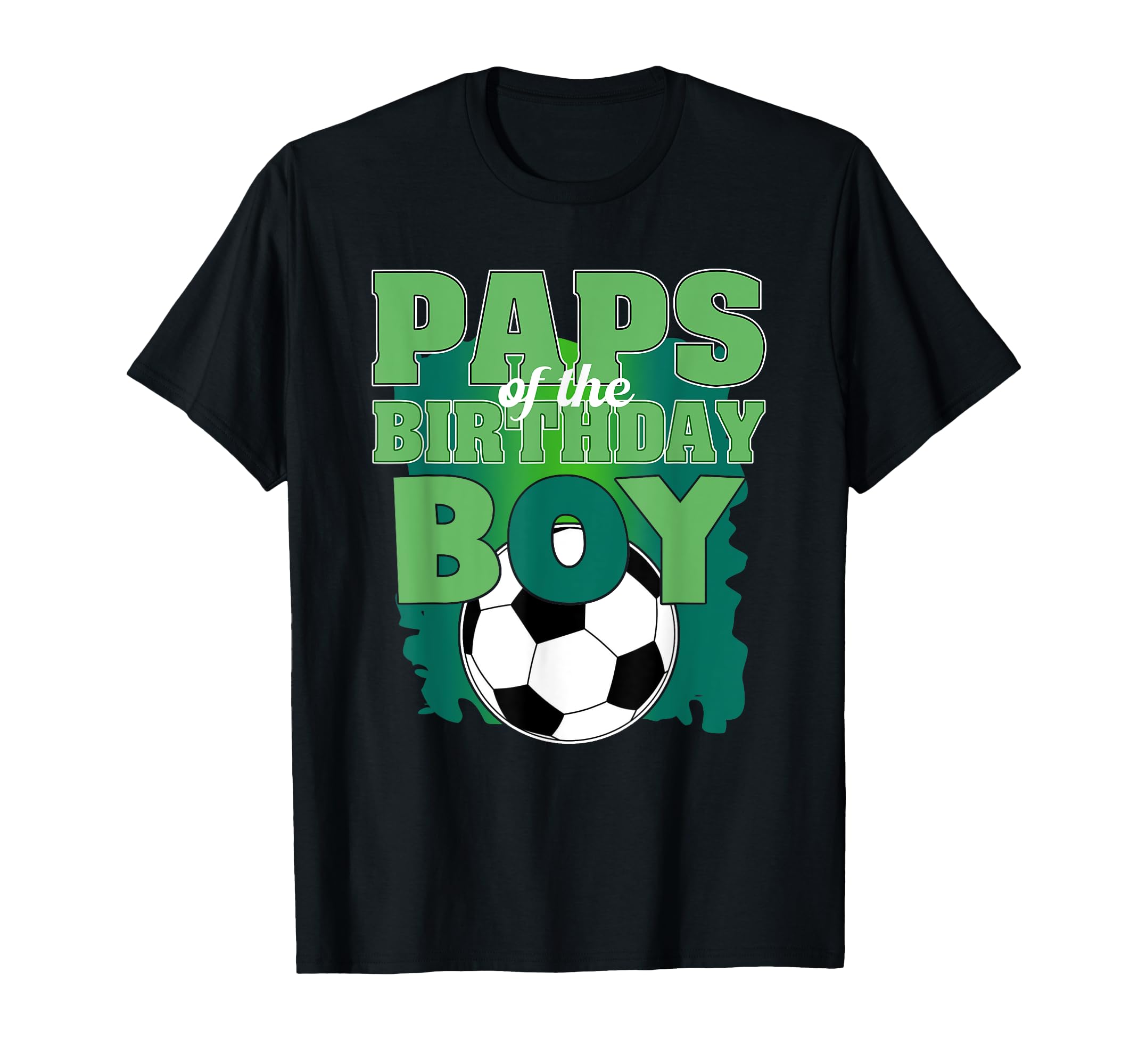 Paps Birthday Soccer Group Family T-Shirt - Unique Graphic Men Women - T-Shirt, Sweatshirt, Hoodie