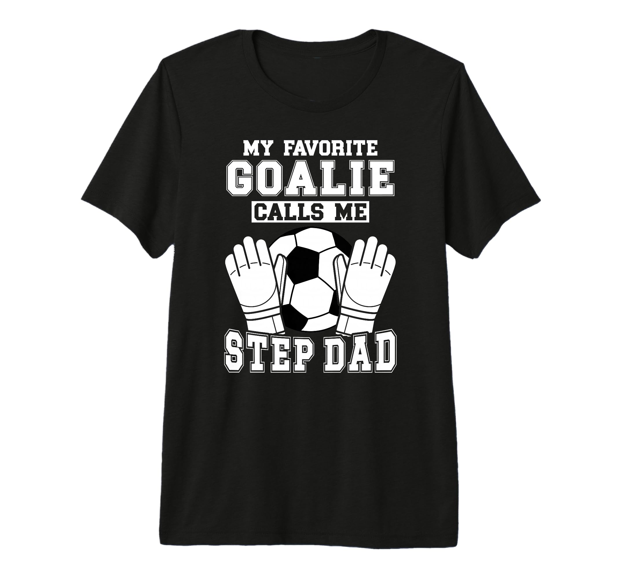 Mens Proud Soccer Goalie Step Dad T-Shirt - Custom Art Print for Adults - T-Shirt, Sweatshirt, Hoodie