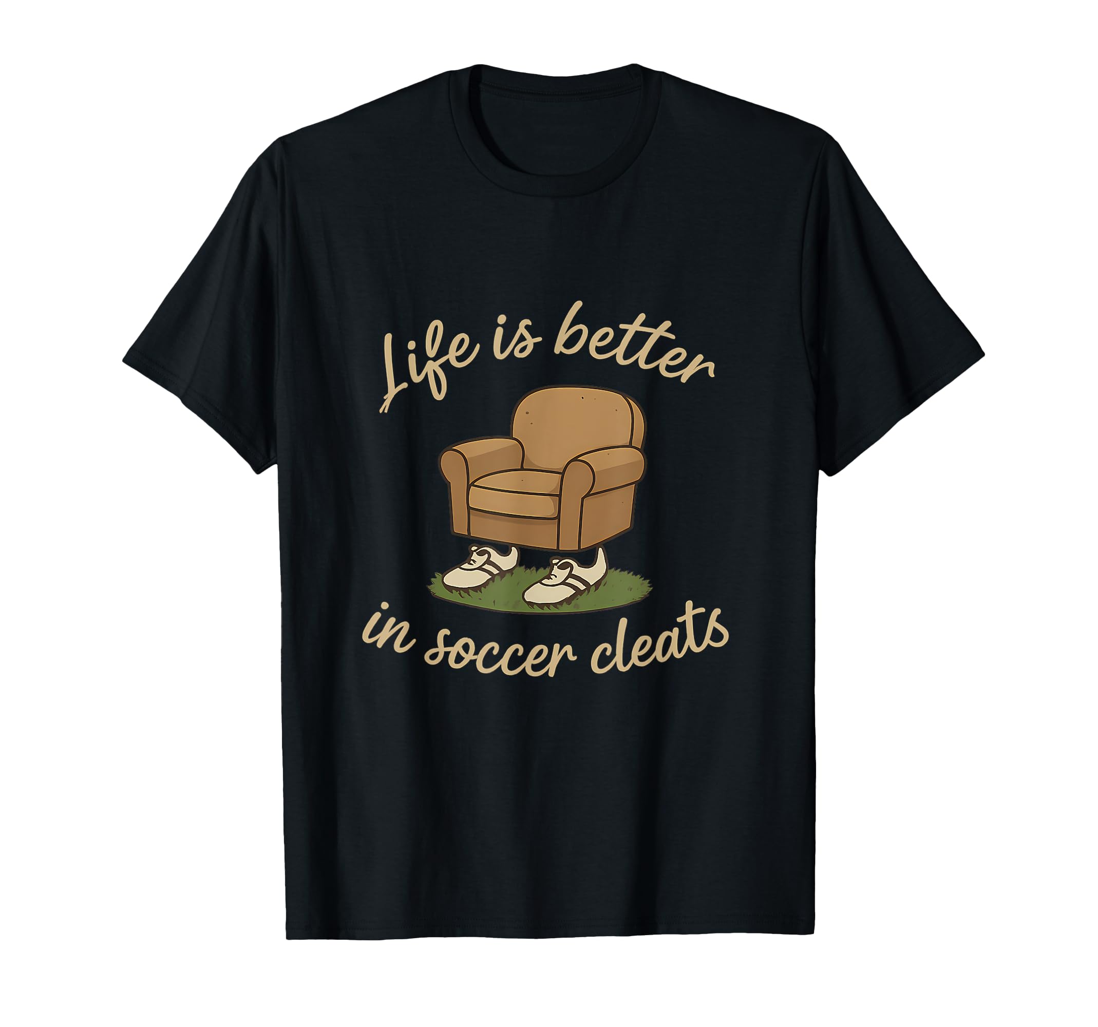 Soccer Fan Novelty Life Is Better T-Shirt - Minimalist Print for Adults - T-Shirt, Sweatshirt, Hoodie