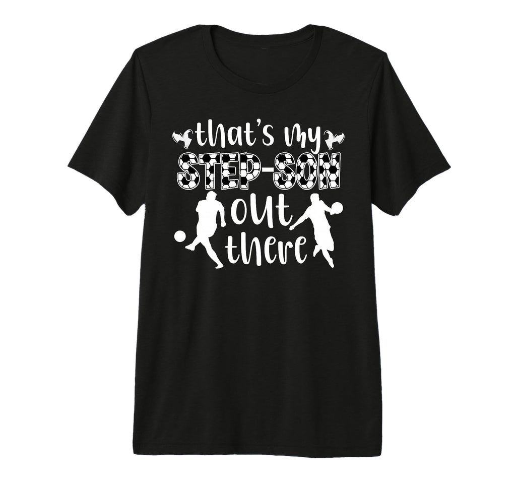 My Step Son Soccer Stepmom Soccer T-Shirt - Unique Graphic Men Women - T-Shirt, Sweatshirt, Hoodie